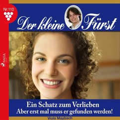 Der kleine Fürst, 110: Ein Schatz zum Verlieben. Aber erst mal muss er gefunden werden! (Ungekürzt) (MP3-Download) - Maybach, Viola