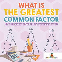 What is the Greatest Common Factor - Math Workbooks Grade 6   Children's Math Books - Baby