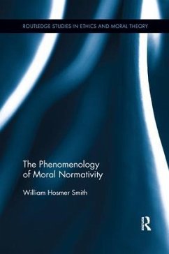 The Phenomenology of Moral Normativity - Smith, William H