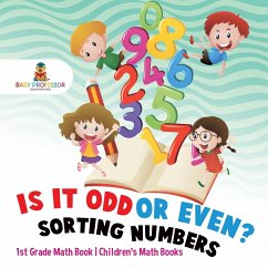 Is It Odd or Even? Sorting Numbers - 1st Grade Math Book   Children's Math Books - Baby