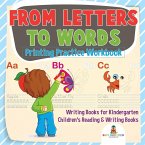 From Letters to Words - Printing Practice Workbook - Writing Books for Kindergarten   Children's Reading & Writing Books