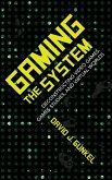 Gaming the System: Deconstructing Video Games, Games Studies, and Virtual Worlds