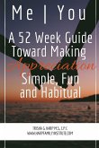 Me   You A 52 Week Guide Toward Making Appreciation Simple and Habitual