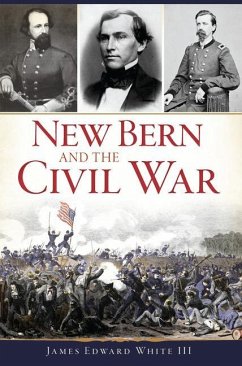 New Bern and the Civil War - Iii, James Edward White