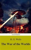 The War of the Worlds (Best Navigation, Active TOC) (A to Z Classics) (eBook, ePUB)