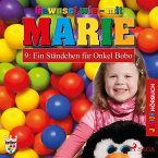 Gewusst wie - mit Marie, 9: Ein Ständchen für Onkel Bobo (Ungekürzt) (MP3-Download)