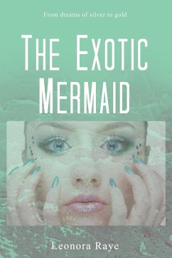 The Exotic Mermaid - Raye, Leonora