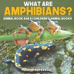 What are Amphibians? Animal Book Age 8   Children's Animal Books
