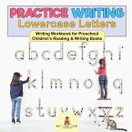 Practice Writing Lowercase Letters - Writing Workbook for Preschool   Children's Reading & Writing Books