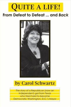 Quite a Life!: From Defeat to Defeat ... and Back Volume 1 - Schwartz, Carol