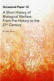 A Short History of Biological Warfare: From from Pre-History to the 21st Century