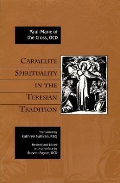 Carmelite Spirituality in the Teresian Tradition - Paul-Marie of the Cross