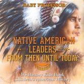 Native American Leaders From Then Until Today - US History Kids Book   Children's American History