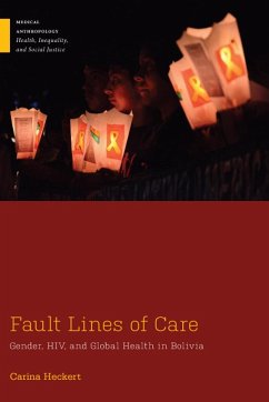 Fault Lines of Care: Gender, Hiv, and Global Health in Bolivia - Heckert, Carina