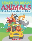 Learn to Draw Animals - A Grid Copy Drawing Book for Children