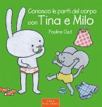 Conosco le parti del corpo con Tina e Milo (fixed-layout eBook, ePUB)