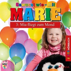 Gewusst wie - mit Marie, 3: Mia fliegt zum Mond (Ungekürzt) (MP3-Download) - Wendler, Heike