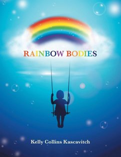 Rainbow Bodies - Collins Kascavitch, Kelly