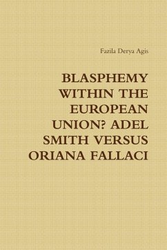 BLASPHEMY WITHIN THE EUROPEAN UNION? ADEL SMITH VERSUS ORIANA FALLACI - Agis, Fazila Derya