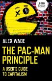 The Pac-Man Principle: A User's Guide to Capitalism