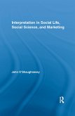 Interpretation in Social Life, Social Science, and Marketing