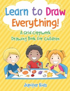 Learn to Draw Everything! A Grid Copywork Drawing Book for Children - Jupiter Kids
