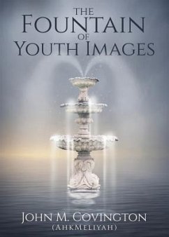 The Fountain Of Youth Images - Covington (Ahkmeliyah), John M.