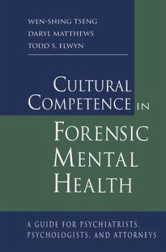 Cultural Competence in Forensic Mental Health - Tseng, Wen-Shing; Matthews, Daryl; Elwyn, Todd S