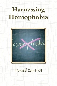 Harnessing Homophobia - Cantrell, Donald