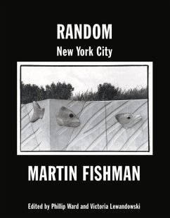 Random New York City: Photographs by Martin Fishman - Ward, Phillip