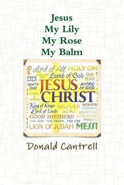 Jesus My Lily My Rose My Balm - Cantrell, Donald