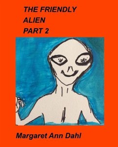 The Friendly Alien Part 2 - Dahl, Margaret Ann