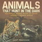 Animals That Hunt In The Dark - Nocturnal Animal Book 1st Grade   Children's Animal Books