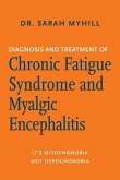 Diagnosis and Treatment of Chronic Fatigue Syndrome and Myalgic Encephalitis, 2nd Ed.