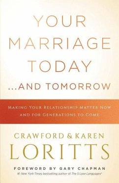 Your Marriage Today. . .and Tomorrow - Loritts, Crawford; Loritts, Karen