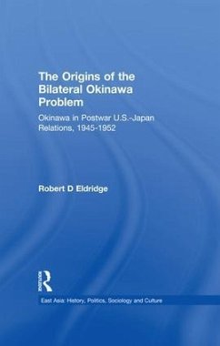 The Origins of the Bilateral Okinawa Problem - Eldridge, Robert D
