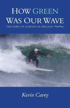 How Green Was Our Wave - Cavey, Kevin