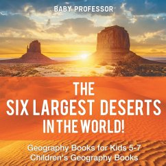 The Six Largest Deserts in the World! Geography Books for Kids 5-7   Children's Geography Books - Baby