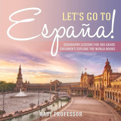 Let's Go to España! Geography Lessons for 3rd Grade   Children's Explore the World Books - Baby