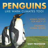 Penguins Like Warm Climates Too! Animal Books for Kids 9-12   Children's Animal Books