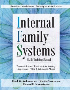 Internal Family Systems Skills Training Manual - Anderson, Frank G; Sweezy, Martha (Private Practice Northampton Ma); Schwartz, Richard D (Lehigh University)