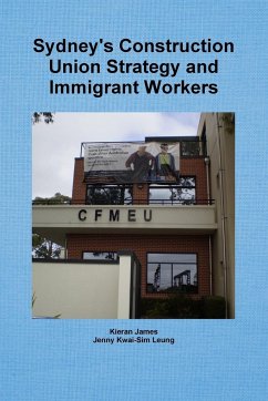 Sydney's Construction Union Strategy and Immigrant Workers - James, Kieran; Leung, Jenny Kwai-Sim