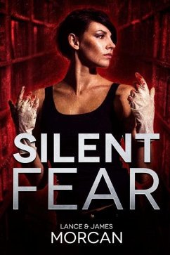 Silent Fear (A novel inspired by true crimes) - Morcan, James; Morcan, Lance