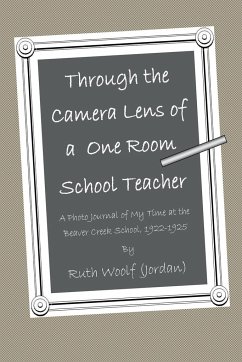 Through the Camera Lens of a One Room School Teacher - Woolf(Jordan), Ruth