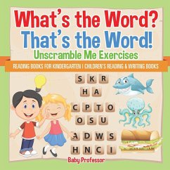 What's the Word? That's the Word! Unscramble Me Exercises - Reading Books for Kindergarten   Children's Reading & Writing Books - Baby