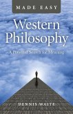Western Philosophy Made Easy: A Personal Search for Meaning