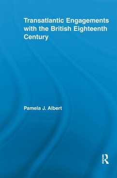Transatlantic Engagements with the British Eighteenth Century - Albert, Pamela J