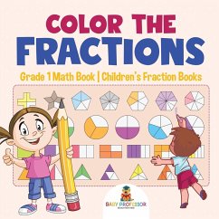 Color the Fractions - Grade 1 Math Book   Children's Fraction Books - Baby