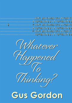 Whatever Happened to Thinking? - Gordon, Gus
