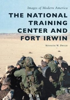 The National Training Center and Fort Irwin - Drylie, Kenneth W